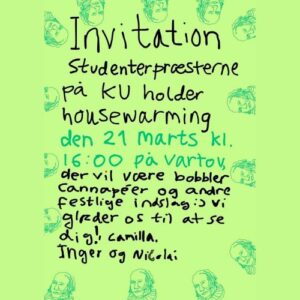 Housewarming, Studenterpræsterne på KU inviterer til housewarming i vores (næsten) nye lokale på Vartov, Farvergade 27, opg. H. stuen
